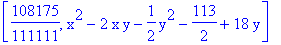 [108175/111111, x^2-2*x*y-1/2*y^2-113/2+18*y]